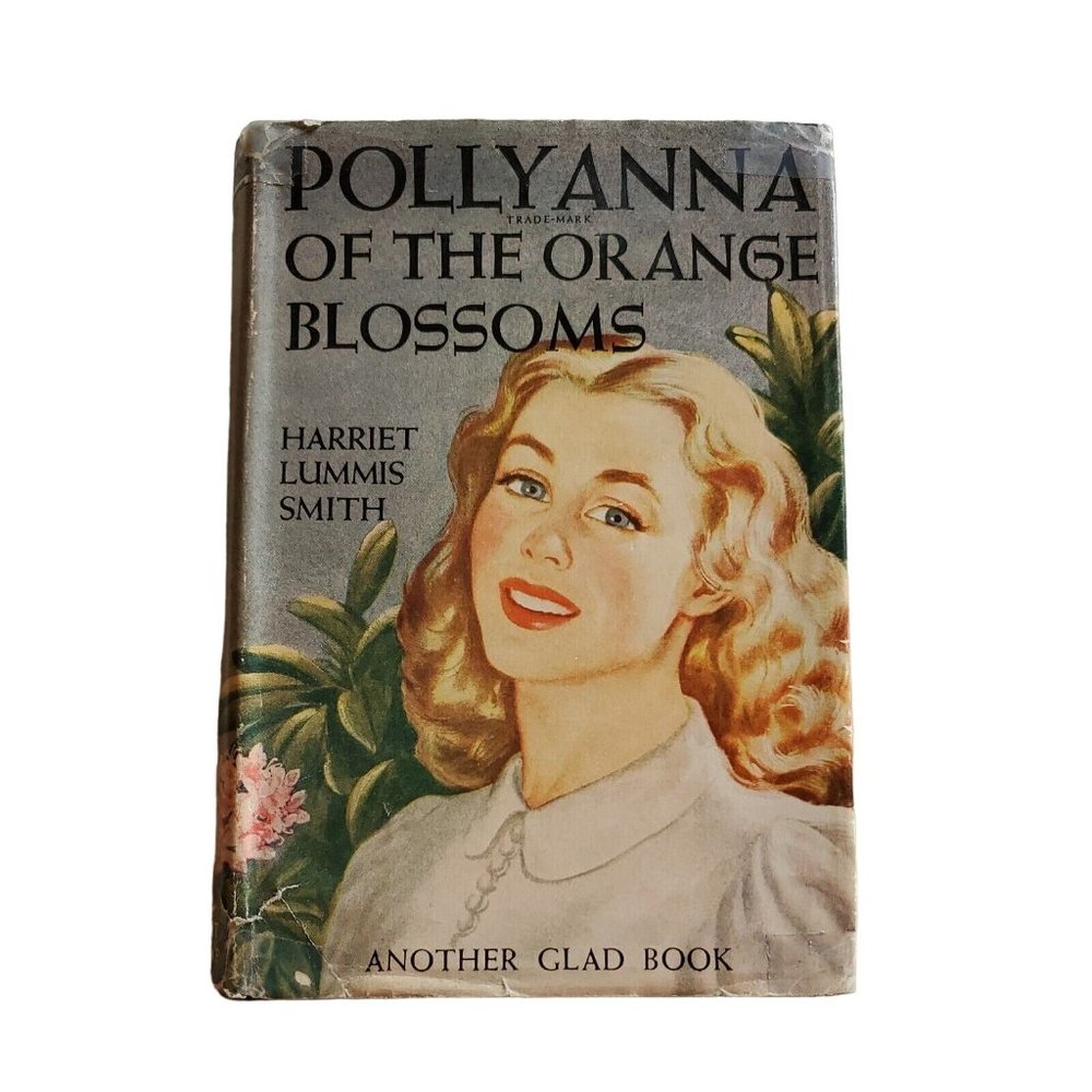POLLYANNA of the Orange Blossoms, Another GLAD BOOK HARD COVER DUST JACKET 1924